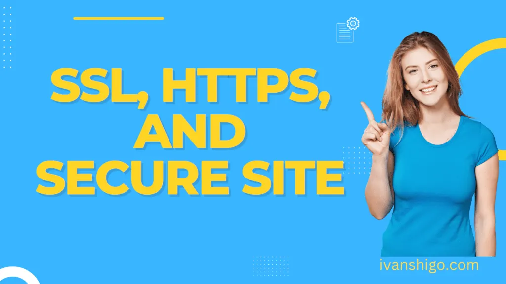 SSL, HTTPS, and Secure Site