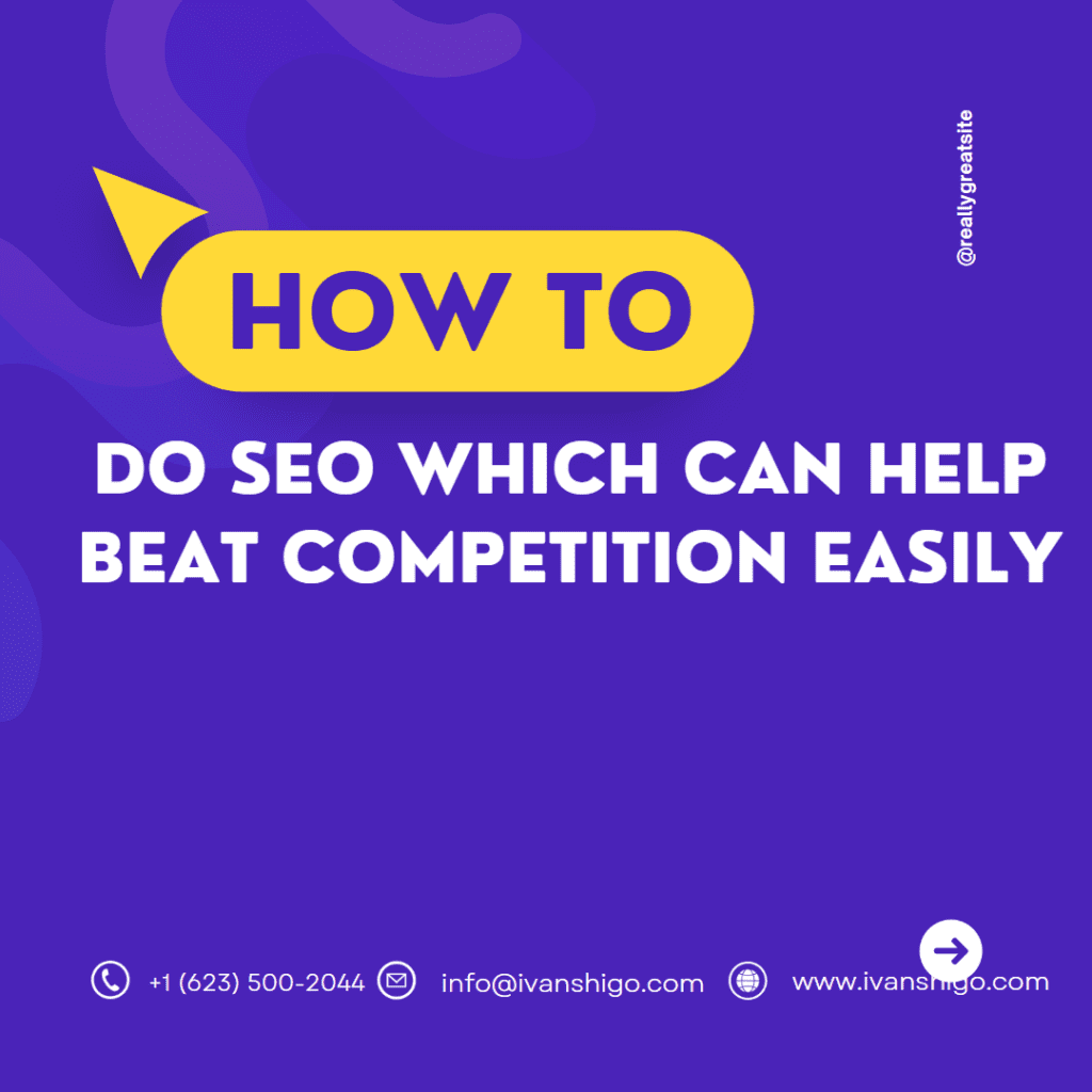 How to Do SEO Which Can Help Beat Competition Easily