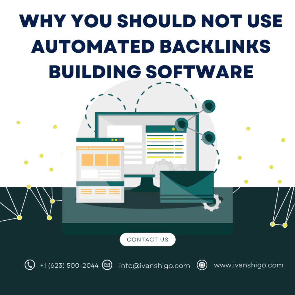 WHY YOU SHOULD NOT USE AUTOMATED BACKLINKS BUILDING SOFTWARE  Why You Should Not Use Automated Backlinks Building Software WHY YOU SHOULD NOT USE AUTOMATED BACKLINKS BUILDING SOFTWARE 1024x1024