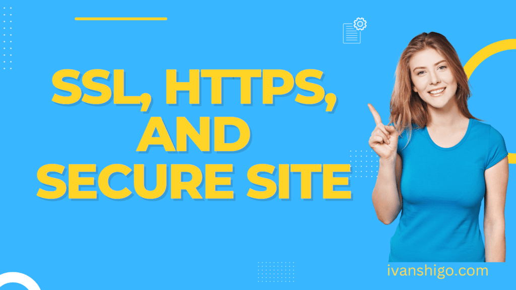 SSL, HTTPS, and Secure Site
