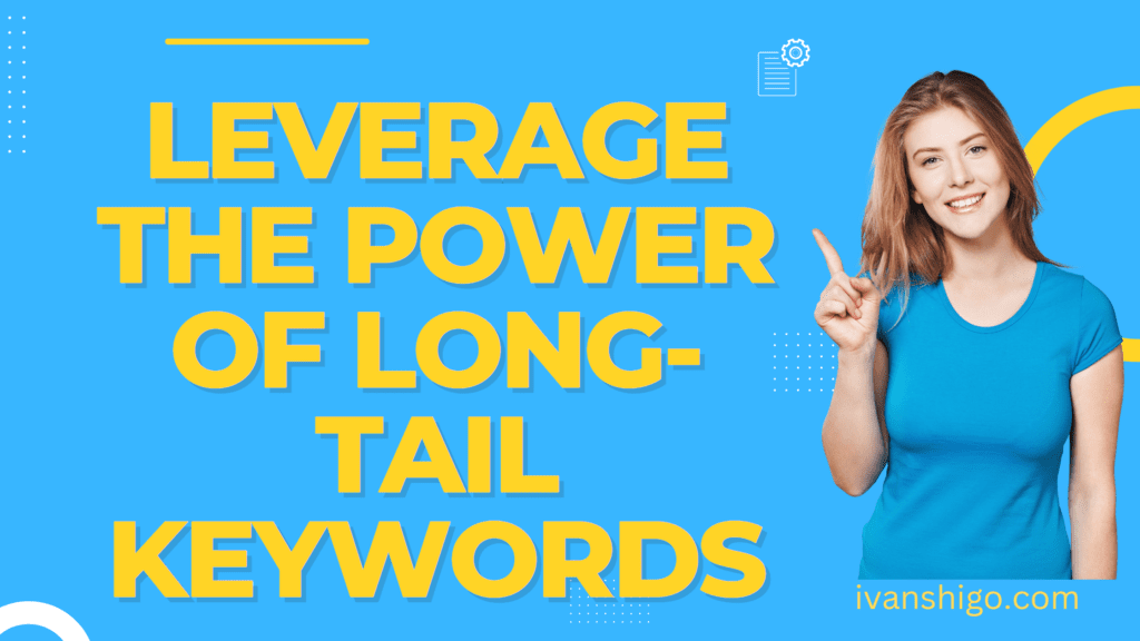 Leverage the power of Long-Tail Keywords